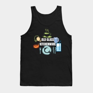 Old glass kitchenware Tank Top